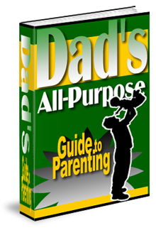 A Father’s Guide To Parenting - a Dads Guide to Parenting