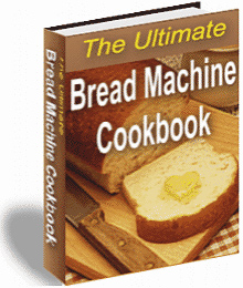 The ultimate Bread Making Machine Cookbook