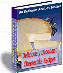 A how-to guide to making Cheesecakes with Deliciously Decadent Cheesecake Recipes