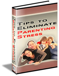 Tips To Eliminate Parenting Stress Will Help You