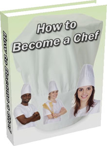 Want to learn How To Become a Professional Chef?