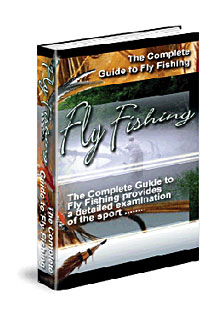 The Complete Guide To Fly Fishing