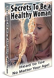 How To Be a Healthy Woman - Learn secrets of being a healthy woman