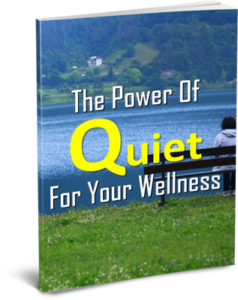 Personal Wellness and the power of quiet for your wellness