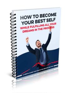 Self Improvement resource - How to become your best-self Free ebook report