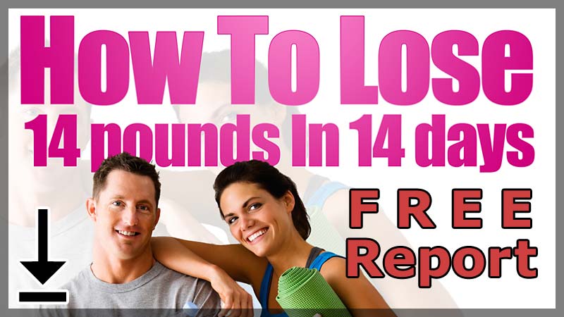 How to Lose 14 Pounds in 14 Days Free Report