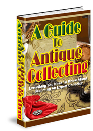 A Guide To Antique Collecting