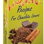 Chocolate Recipes For Chocolate Lovers ebook