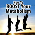 Boosting Your Metabolism