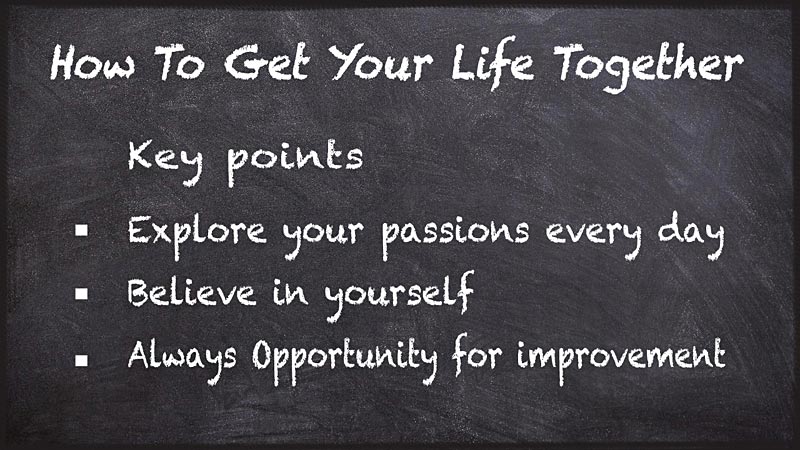 key points to get life together