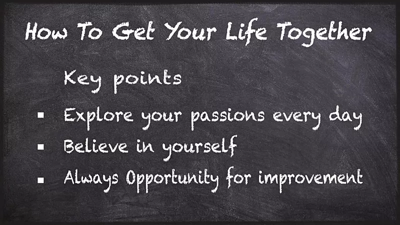 key points to get life together