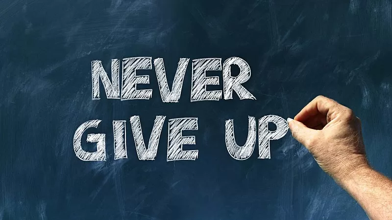 never give up